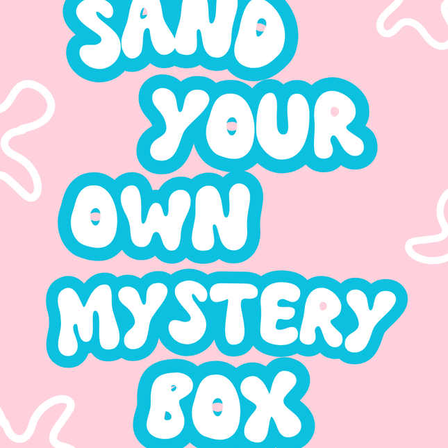 Sand your own mystery box